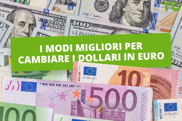 I modi migliori per cambiare i dollari in euro: Una guida completa