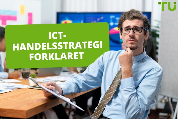 Sådan bruger du ICT-handelsstrategien