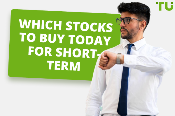 Which Stocks to Buy Today for Short-Term
