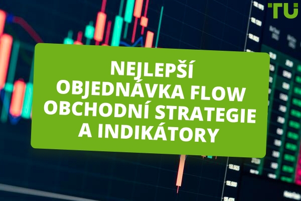Nejlepší obchodní strategie a indikátory Order Flow