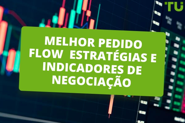 Melhores estratégias e indicadores de negociação de fluxo de ordens