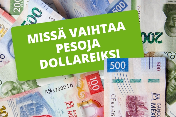 Parhaat tavat vaihtaa pesoja dollareiksi