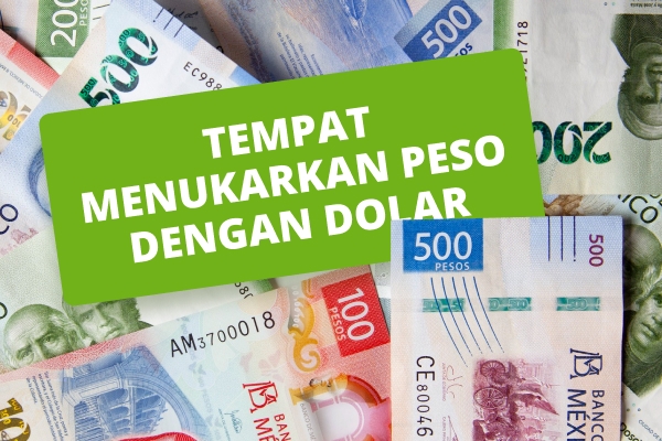 Cara Terbaik Untuk Menukar Peso Dengan Dolar