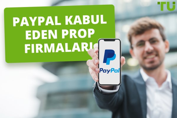 Paypal Kabul Eden Prop Firmaları - Traders Union
