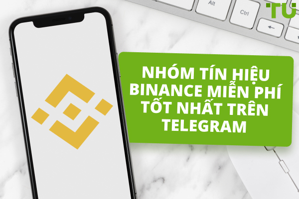 Tín hiệu giao dịch Binance trên Telegram - TU Expert Review
