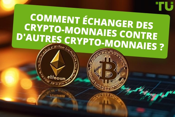 Comment échanger une crypto-monnaie contre une autre : Un guide simple