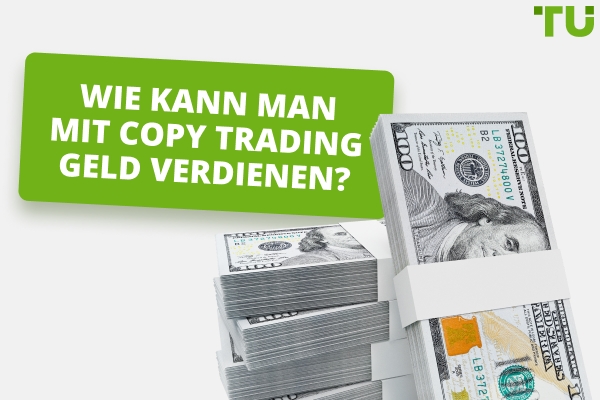 Wie man Geld mit Copy Trading verdient? Ein Leitfaden für den Einstieg