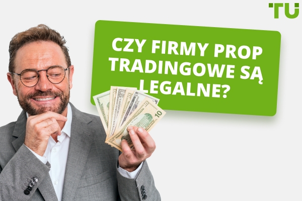 Czy firmy Prop są legalne? Wyjaśnienie i aspekty prawne