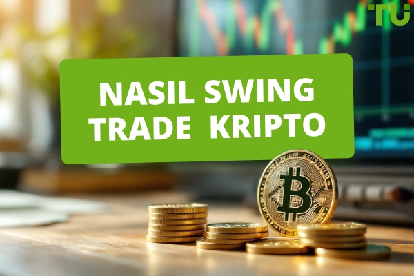 2025'te Swing Trade Kripto Nasıl Yapılır?