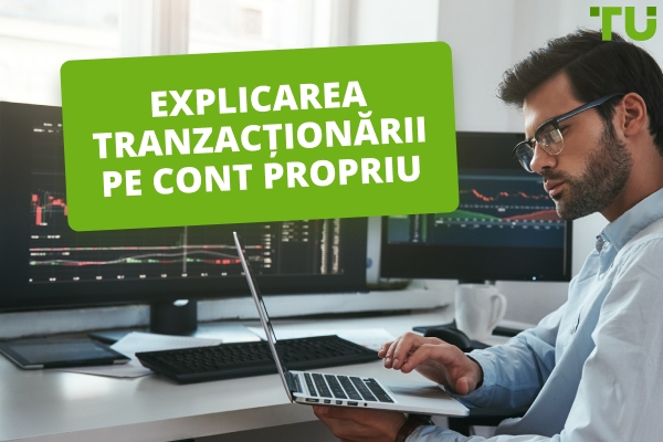 Explicarea tranzacționării pe cont propriu