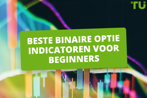 TOP-12 Beste Binaire Optie Indicatoren voor Beginners
