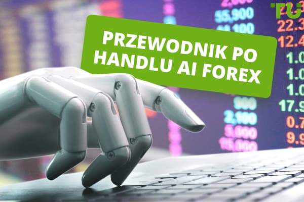 AI Forex Trading | Wszystko, co musisz wiedzieć
