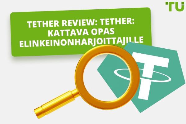 Tether Review: Kattava opas elinkeinonharjoittajille vuonna 2025