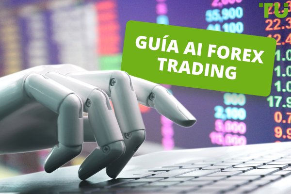 AI Forex Trading | Todo lo que necesitas saber