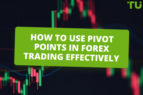 How To Use Pivot Points In Forex Trading Effectively | Full Guide