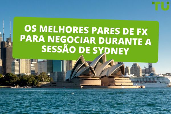 Os melhores pares de Forex da sessão de Sydney para negociar