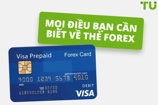 Mọi thứ bạn cần biết về Thẻ Forex