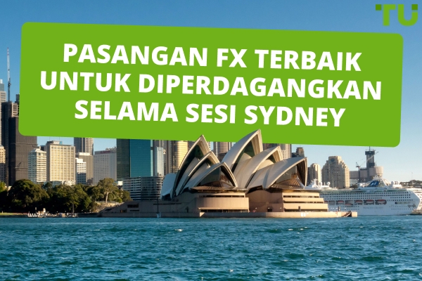 Pasangan Forex Sesi Sydney Terbaik Untuk Diperdagangkan