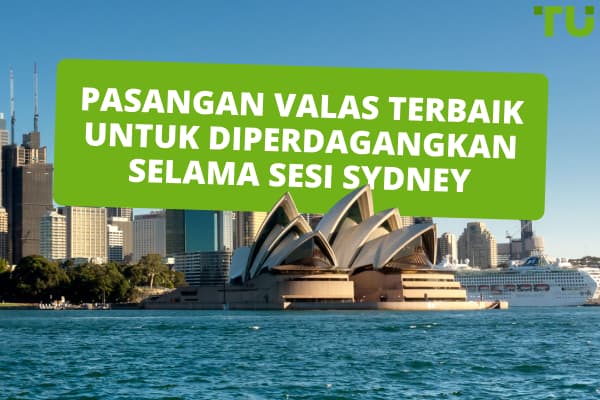 Pasangan Forex Sesi Sydney Terbaik Untuk Diperdagangkan
