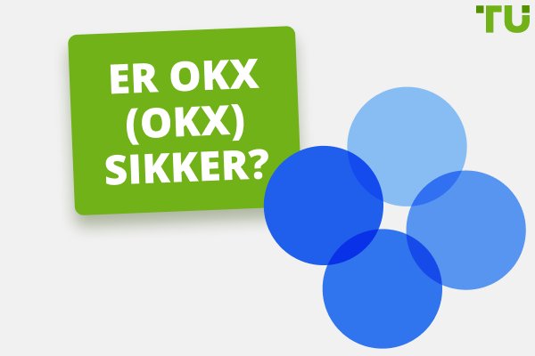 Er OKEx (OKX) sikker? En ærlig gennemgang