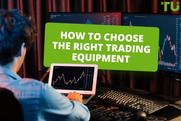 How To Choose The Best Trading Equipment for Your Success