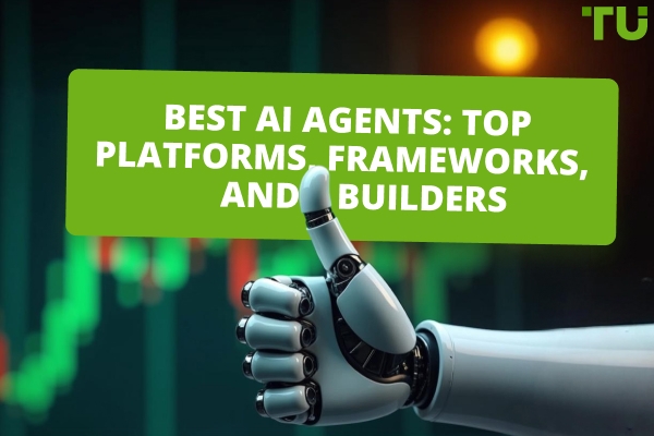 Best AI Agents: Top Platforms, Frameworks, And Builders
