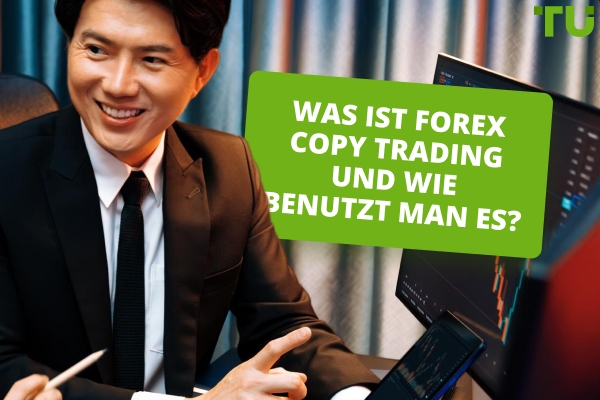 Was ist Forex Copy Trading und wie wird es verwendet?
