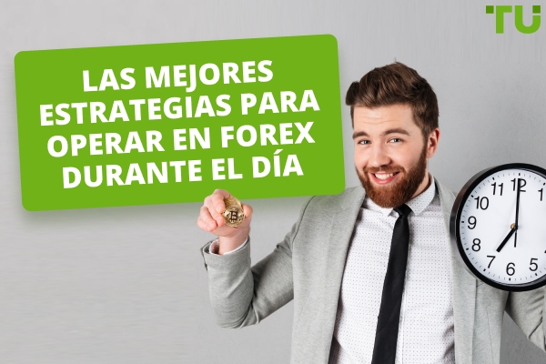 Las mejores estrategias para el day trade Forex