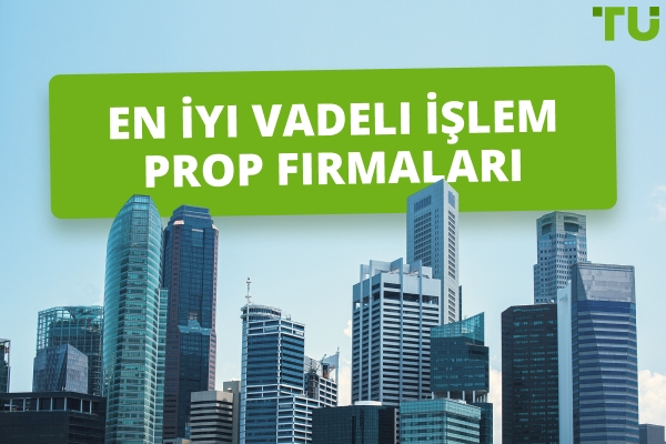 2025'in En İyi Vadeli İşlem Prop Firmaları