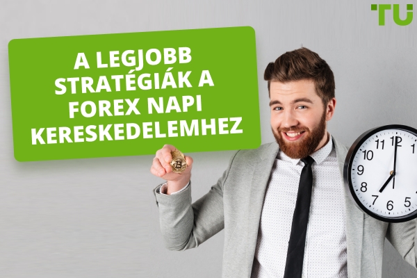 A legjobb stratégiák a napi kereskedelemben Forex