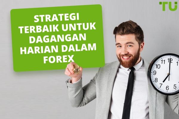 Strategi Terbaik Untuk Hari Ini Berdagang Dalam Forex