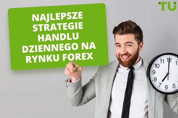 Najlepsze strategie handlu dziennego Forex