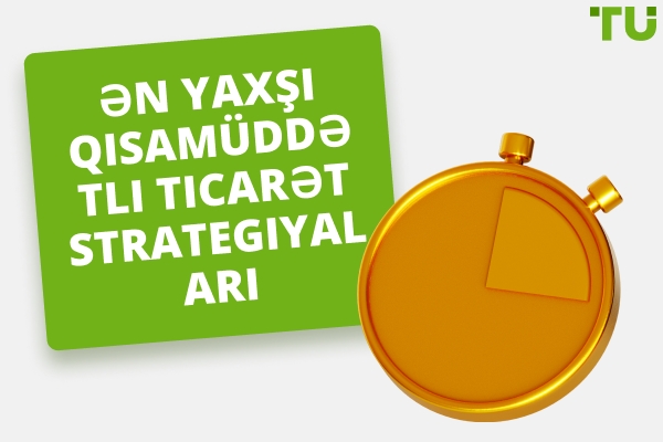 Ən yaxşı qısamüddətli ticarət strategiyası