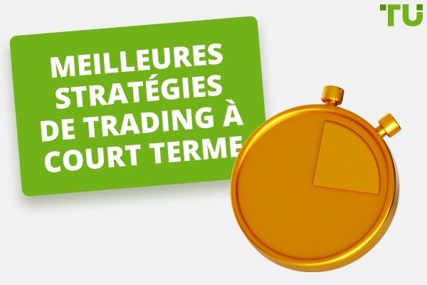 Meilleure stratégie de trading à court terme