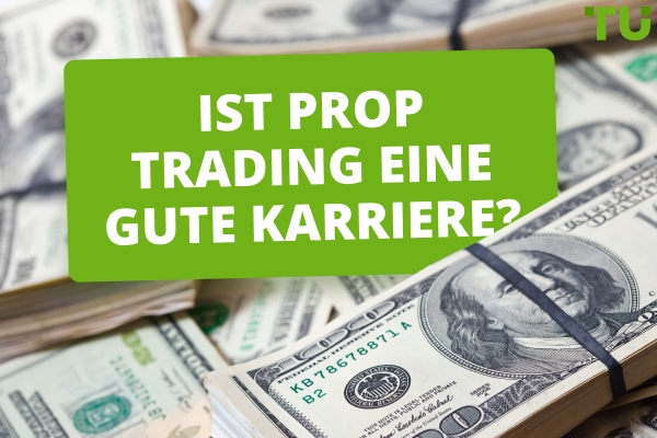 Ist Prop Trading eine gute Karriere? Top Pro und Kontra