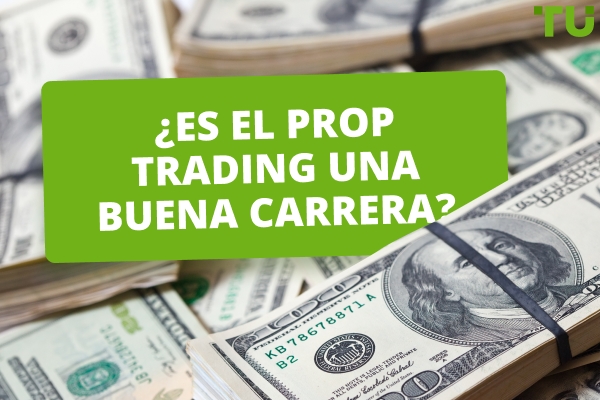 ¿Es el Prop Trading una buena carrera? Principales ventajas e inconvenientes