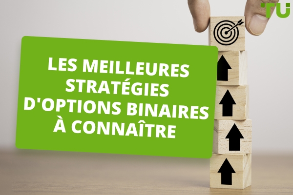 Les meilleures stratégies d'options binaires à connaître