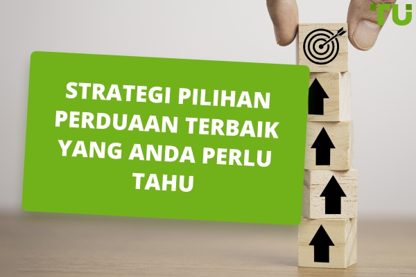Strategi Pilihan Perduaan Terbaik Yang Anda Perlu Tahu