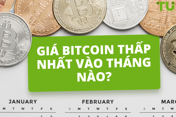 Trong tháng nào giá Bitcoin thấp nhất?