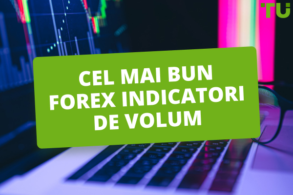 Cum funcționează indicatorii de volum în Forex?