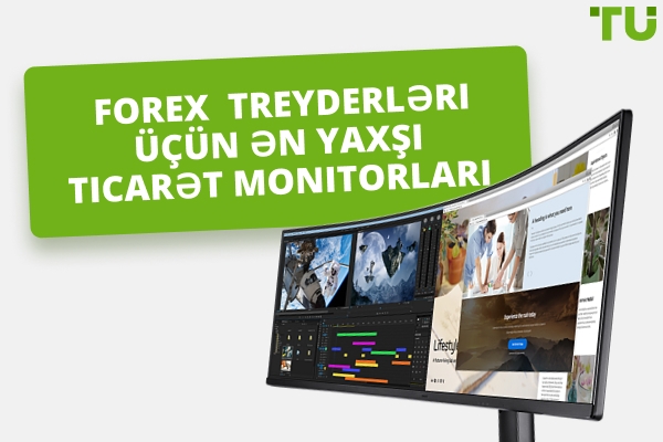Forex müvəffəqiyyəti üçün ən yaxşı ticarət monitorları