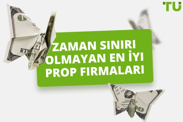 Zaman sınırlaması olmayan en iyi prop firmaları