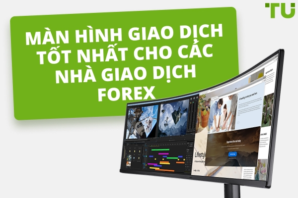 Màn hình giao dịch tốt nhất cho thành công Forex