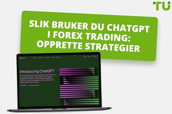 Slik bruker du ChatGPT i Forex Trading: Opprette strategier