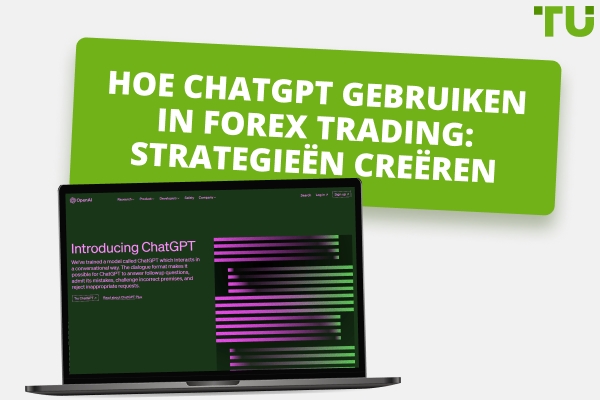 Hoe ChatGPT gebruiken in Forex Trading: Strategieën creëren