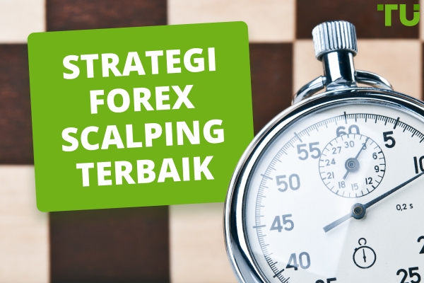 Strategi Forex Scalping Terbaik Untuk Dipelajari