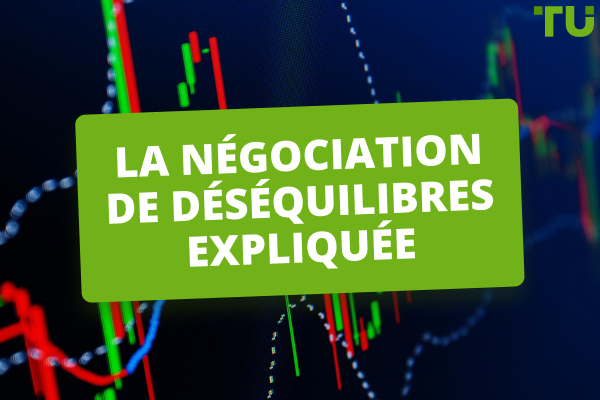 Le trading de déséquilibre expliqué : Les meilleurs conseils des traders en volume