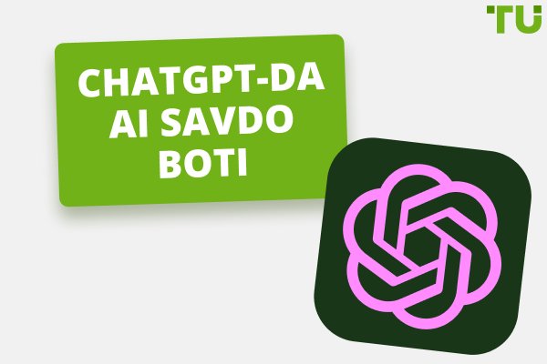 ChatGPT Savdo Botini Qanday Yaratish Mumkin | Bepul AI Bot Qo'llanmasi