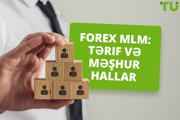 Forex MLM: Tərif və məşhur hallar