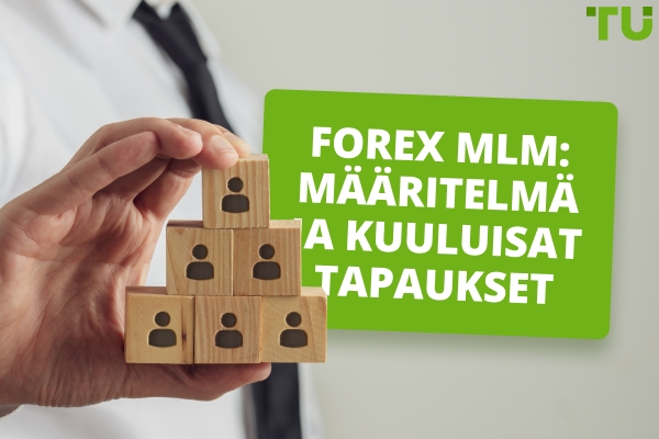 Forex MLM: Määritelmä ja kuuluisat tapaukset